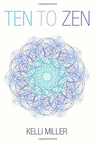 Ten to Zen by Psychic/Medium Kelli Miller